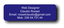 Web Designer Claudio Rosset Email: rossetclaudio@gmail.com Mob: 339 54.731.44